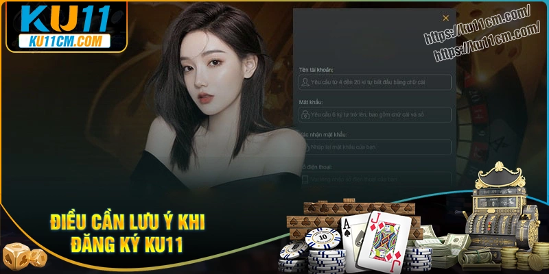 Các điều cần chú ý khi thực hiện đăng ký Ku11
