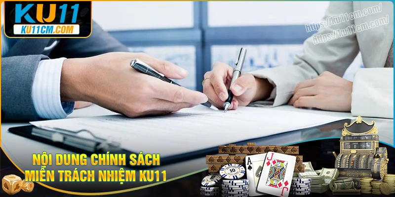 Chi tiết về chính sách miễn trừ trách nhiệm của Ku11