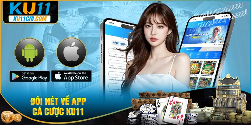 Đôi nét về app cá cược đỉnh cao Ku11