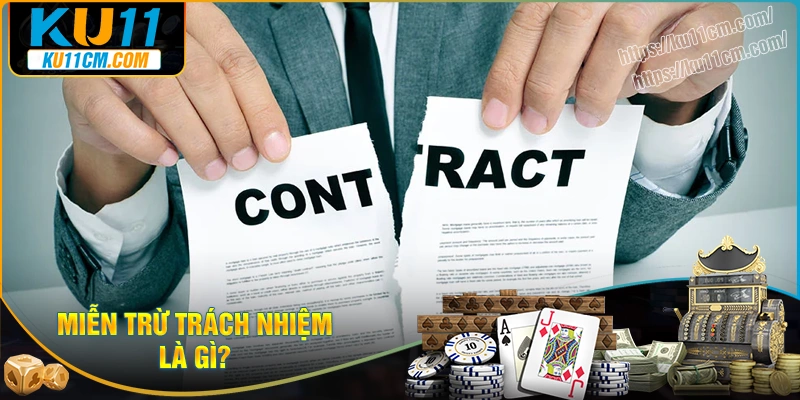 Giới thiệu đôi nét về miễn trừ trách nhiệm Ku11