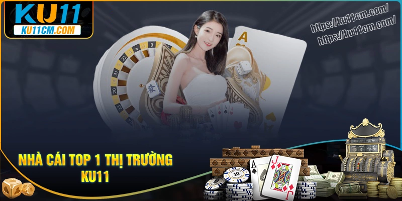 Giới thiệu Ku11 - Nhà cái cá cược top đầu thị trường
