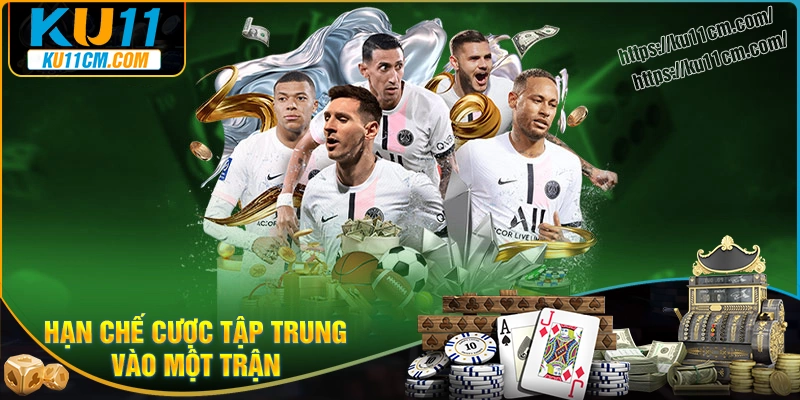 Hạn chế cá cược dàn trải nhiều trận