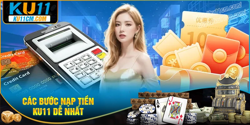 Hướng dẫn nạp tiền Ku11 đơn giản qua từng hình thức