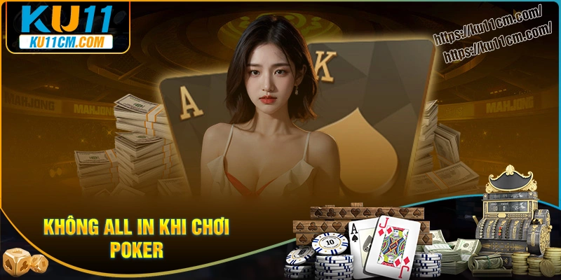 Mẹo chơi Poker - Không chơi tất cả mọi ván bài