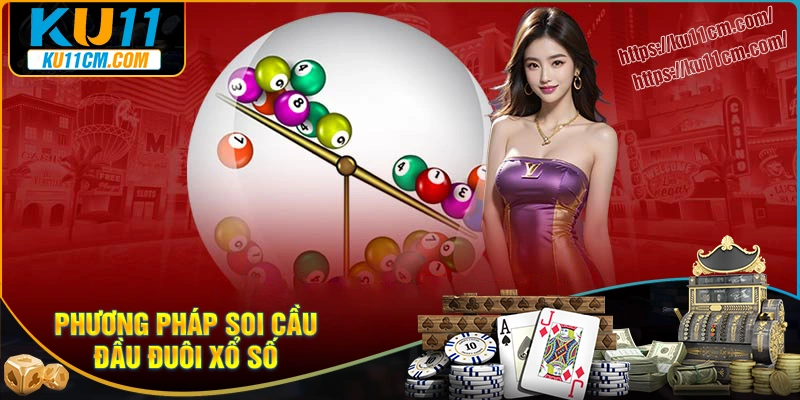 Những phương pháp đánh đầu đuôi xổ số hiệu quả nhất