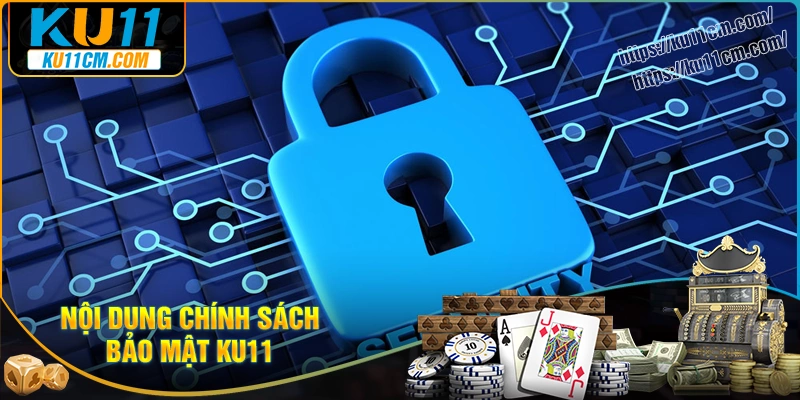 Nội dung trực thuộc chính sách bảo mật Ku11
