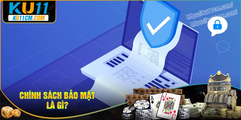 Tổng quan về chính sách bảo mật Ku11