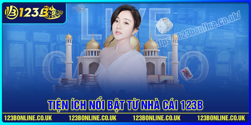 Những tiện ích nổi bật mà 123B mang lại